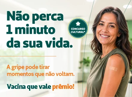 Vacina que vale prêmio — Não perca 1 minuto da sua vida